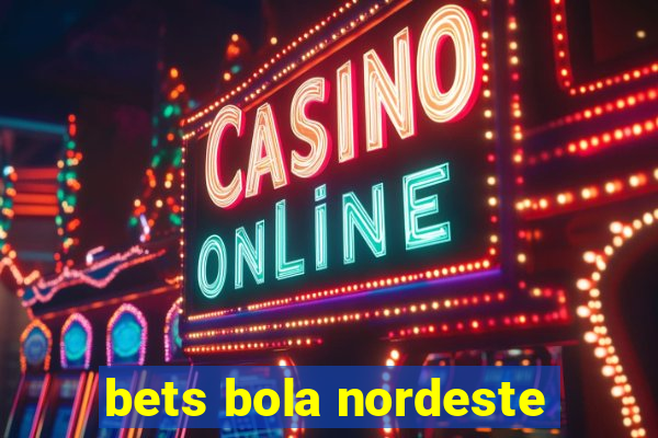 bets bola nordeste